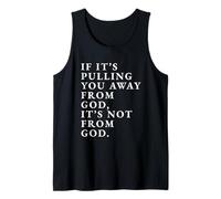 If It's Pulling You Away from God Inspirational Quote Print Tank Top