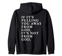 If It's Pulling You Away From God Inspirational Quote print Zip Hoodie