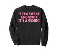 If It's Sweet And Spicy It's A Gemini Sweatshirt
