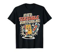 If It's Textable Don't Call Me Introvet Phone Joke - T-Shirt