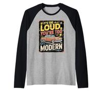 If It's Too Loud You're Too Modern Vintage Car Raglan Baseball Tee