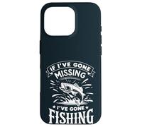 If I've Gone Missing I've Gone Fishing - Retro Funny Angler Case for iPhone 16 Pro