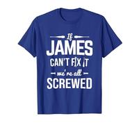 If James Can't Fix It We're Screwed Tools Mechanic Handyman T-Shirt, Men, Royal Blue, Large
