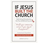 If Jesus Built The Church: Rethinking Discipleship, the Poor & Biblical Success