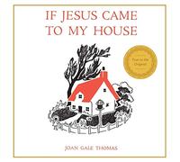 If Jesus Came to My House