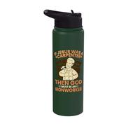 If Jesus was A Carpenter Then God Must Be an Ironworker Stainless Steel Insulated Water Bottle