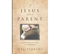 If Jesus Were a Parent