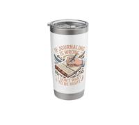 If Journaling is Wrong Writing Poets Journalist Book Writer Stainless Steel Insulated Tumbler
