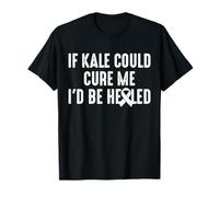 If Kale Could Cure Me Id Be Healed Crohn's Disease T-Shirt