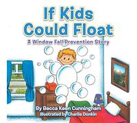 If Kids Could Float: A Window Fall Prevention Story