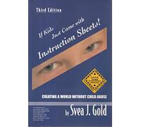 If Kids Just Came With Instruction Sheets: Creating a World Without Child Abuse