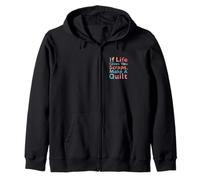 If Life Gives You Scraps, Make A Quilt funny sewing quilting Zip Hoodie