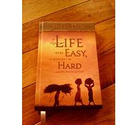 IF LIFE WERE EASY IT WOULDNT B