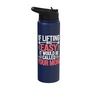 If Lifting was Easy It Would Be Called Your Mom Stainless Steel Insulated Water Bottle