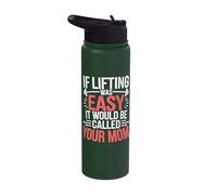 If Lifting was Easy It Would Be Called Your Mom Stainless Steel Insulated Water Bottle
