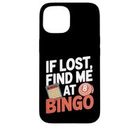If Lost Find Me At Bingo Case for iPhone 15