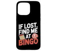 If Lost Find Me At Bingo Case for iPhone 15 Pro Max