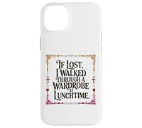 IF LOST I WALKED THROUGH A WARDROBE AT LUNCHTIME Case for iPhone 14 Plus
