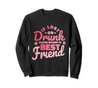 If Lost Or Drunk Please Return To Best Friend Sweatshirt