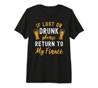 If Lost or Drunk Return to Fiance Couples Funny Drinking Premium T-Shirt