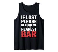 If Lost Please Return Me to The Nearest Bar |- Tank Top