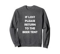 If lost please return to the beer tent Sweatshirt, Adult Unisex, Dark Heather Grey, X-Large