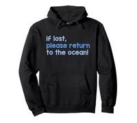 if lost please return to the ocean Pullover Hoodie