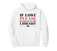 If Lost Return Me to Library Funny Bookworm Librarian Humor Pullover Hoodie