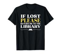 If Lost Return Me to Library Funny Librarian Bookworm Humor T-Shirt