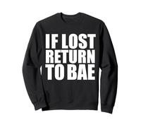 If Lost Return to Bae Tee Love Anniversary Valentine's Day Sweatshirt