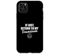 If Lost Return To My Terrarium Funny Terrarium Fan Vivarists Case for iPhone 11 Pro Max
