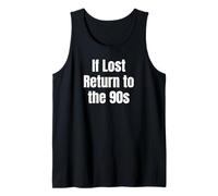 If Lost Return to The 90s Retro Throwback Nostalgia Apparel Tank Top