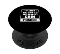 If Lost Return To The Nearest Coin Pusher Cool Pressed Penny PopSockets Adhesive PopGrip