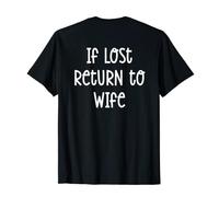 If Lost Return To Wife, Funny Husband T-Shirt