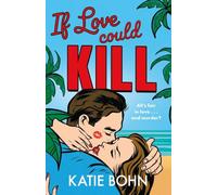 If Love Could Kill: an addictive exes-to-lovers romance
