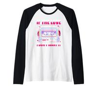 If Love Doesn't Feel Like R&B of the 90s, I Don't Want Raglan Baseball Tee