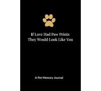If Love Had Paw Prints They Would Look Like You: A Pet Memory Journal