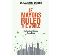 If Mayors Ruled the World