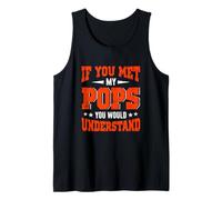 If Met My Pops You Would Understand Father's Day Family Tank Top