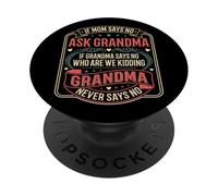 If Mom Says No Ask Grandma Funny Family Sassy Quote PopSockets Adhesive PopGrip