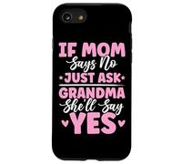 If Mom Says No Just Ask Grandma She'll Say Yes Granny Jokes Case for iPhone SE (2020) / 7/8