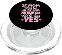 If Mom Says No Just Ask Grandma She'll Say Yes Granny Jokes PopSockets PopGrip for MagSafe