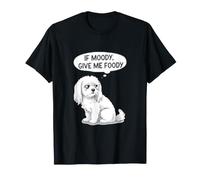If Moody Give Me Foody Funny Quote T-Shirt