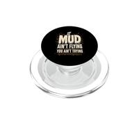 IF MUD AIN'T FLYING YOU AIN'T TRYING Slogan Offroad Crew PopSockets PopGrip for MagSafe