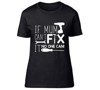 If Mum Can't Fix It No One Can Womens Ladies Short Sleeve T-Shirt Black