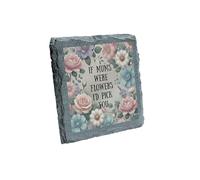 If Mums Were Flowers, I’d Pick You Slate Coaster - Natural Slate with Non-Slip Feet for Mum (slco-kf25-mumflowerskvd)