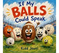 If My Balls Could Speak