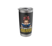 If My Book is Open Funny Reader Stainless Steel Insulated Tumbler