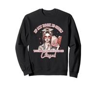If My Book Is Open Your Mouth Be Closed Sweatshirt