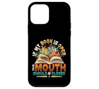If My Book Is Open Your Mouth Should Be Closed Book Reading Case for iPhone 12 mini